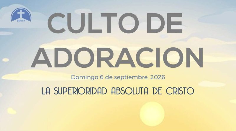 Culto de Adoración – 9:00 h. – Domingo 6 de septiembre de 2026
