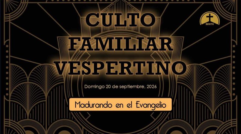 CULTO FAMILIAR VESPERTINO – 20 de septiembre, 2026 – Berith