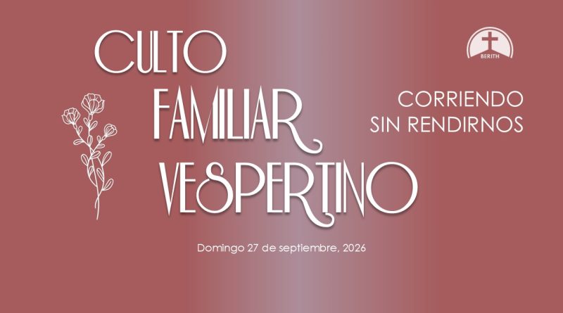 CULTO FAMILIAR VESPERTINO – 27 de septiembre, 2026 – Berith