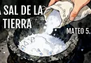 LA SAL DE LA TIERRA – MATEO 5.13