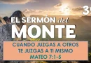 El Sermón del Monte | EPISODIO 39 – CUANDO JUZGAS A OTROS, TE JUZGAS A TI MISMO – MATEO 7:1-5