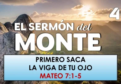 El Sermón del Monte | EPISODIO 40 – PRIMERO SACA LA VIGA DE TU OJO – MATEO 7:1-5