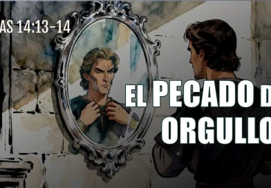 EL PECADO DEL ORGULLO – ISAÍAS 14:13-14