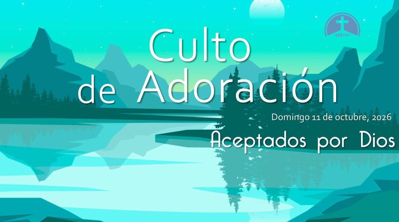 Culto de Adoración – 9:00 h. – Domingo 11 de octubre de 2026