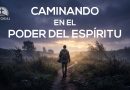 CAMINANDO EN EL PODER DEL ESPÍRITU