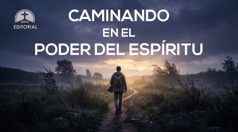 CAMINANDO EN EL PODER DEL ESPÍRITU