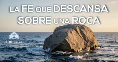 LA FE QUE DESCANSA SOBRE UNA ROCA