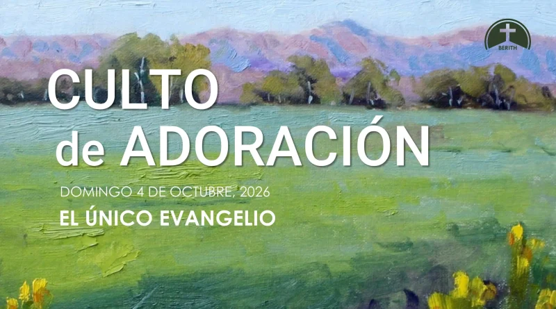 Culto de Adoración – 9:00 h. – Domingo 4 de octubre de 2026